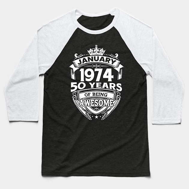 January 1974 50 Years Of Being Awesome 50th Birthday Baseball T-Shirt by D'porter